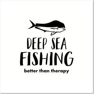 Deep Sea Fishing Better Than Therapy Posters and Art